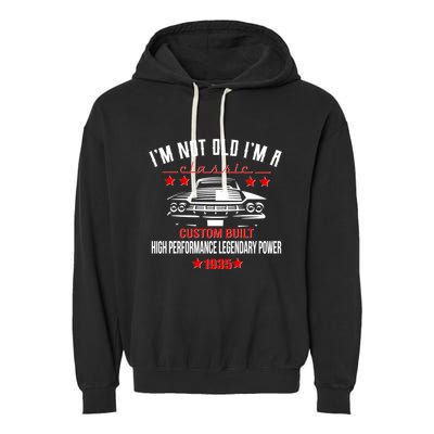 Im Not Old Im A Classic Custom Built 1935 90th Birthday Garment-Dyed Fleece Hoodie
