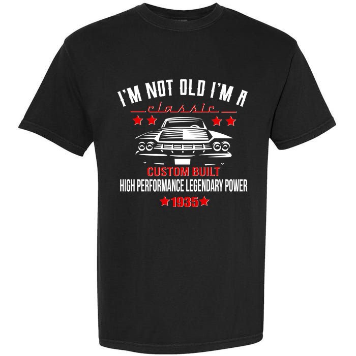 Im Not Old Im A Classic Custom Built 1935 90th Birthday Garment-Dyed Heavyweight T-Shirt