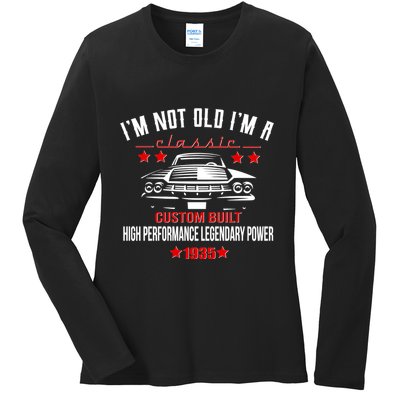 Im Not Old Im A Classic Custom Built 1935 90th Birthday Ladies Long Sleeve Shirt