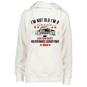 IM Not Old IM A Classic Custom Built 1924 100th Birthday Womens Funnel Neck Pullover Hood