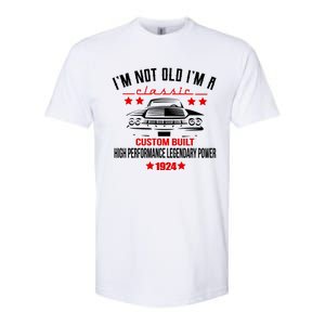 IM Not Old IM A Classic Custom Built 1924 100th Birthday Softstyle CVC T-Shirt