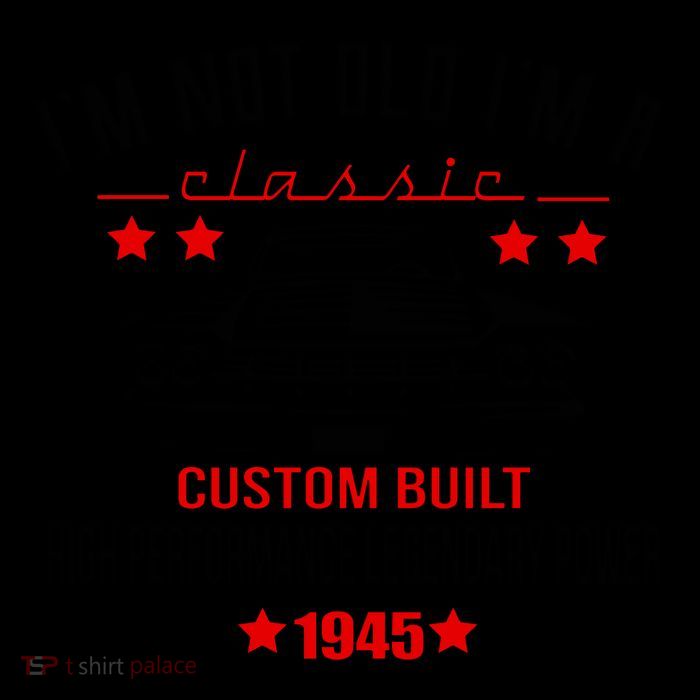 Im Not Old Im A Classic Custom Built 1945 80th Birthday Mug