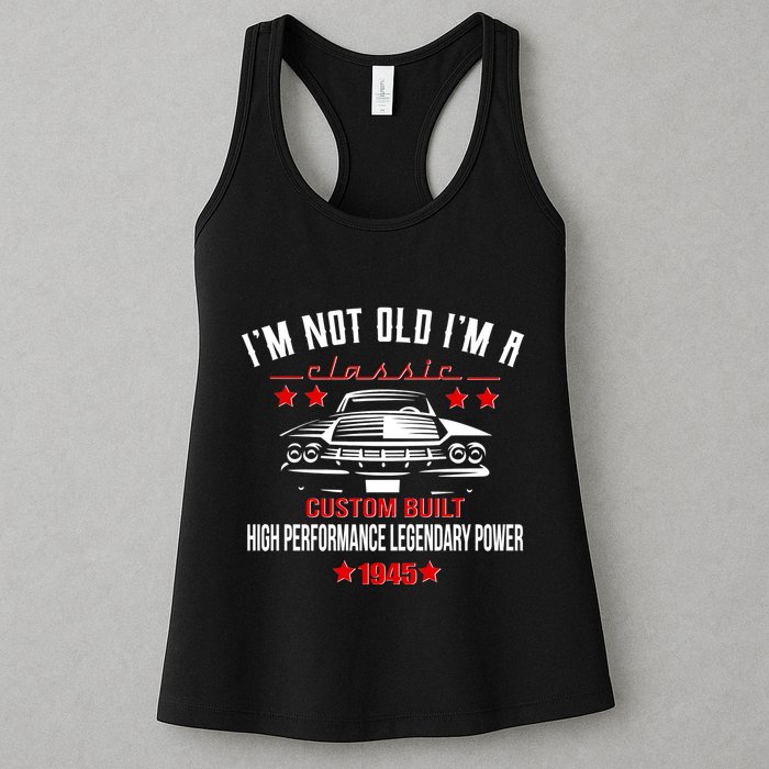 Im Not Old Im A Classic Custom Built 1945 80th Birthday Womens Tank Top