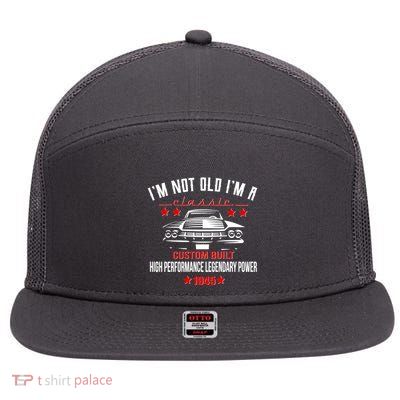 Im Not Old Im A Classic Custom Built 1945 80th Birthday 7 Panel Mesh Trucker Snapback Hat
