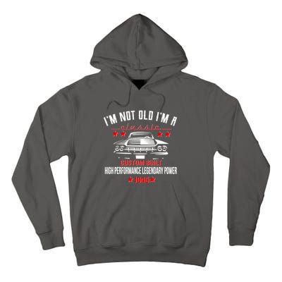Im Not Old Im A Classic Custom Built 1945 80th Birthday Tall Hoodie