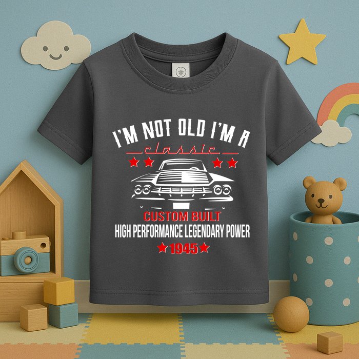 Im Not Old Im A Classic Custom Built 1945 80th Birthday Toddler T-Shirt