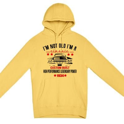 Im Not Old Im A Classic Custom Built 1934 90th Birthday Premium Pullover Hoodie