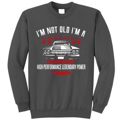 Im Not Old Im A Classic Custom Built 1934 90th Birthday Tall Sweatshirt