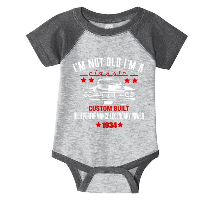 Im Not Old Im A Classic Custom Built 1934 90th Birthday Infant Baby Jersey Bodysuit