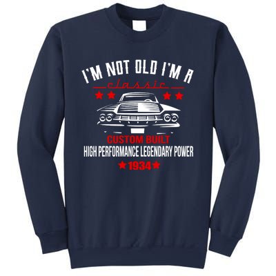 Im Not Old Im A Classic Custom Built 1934 90th Birthday Sweatshirt