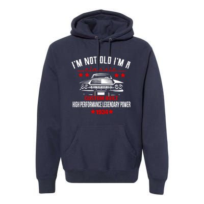 Im Not Old Im A Classic Custom Built 1934 90th Birthday Premium Hoodie