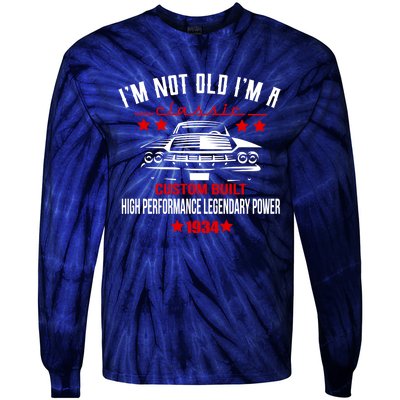 Im Not Old Im A Classic Custom Built 1934 90th Birthday Tie-Dye Long Sleeve Shirt