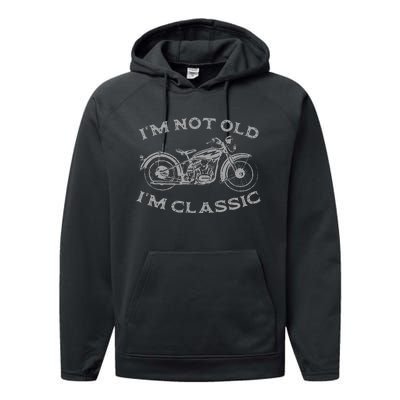 IM Not Old IM Classic Funny Motorcycle Performance Fleece Hoodie