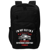 Im Not Old Im A Classic Custom Built 1955 70th Birthday Impact Tech Backpack