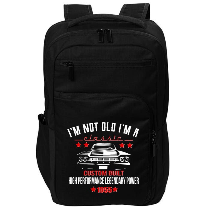 Im Not Old Im A Classic Custom Built 1955 70th Birthday Impact Tech Backpack