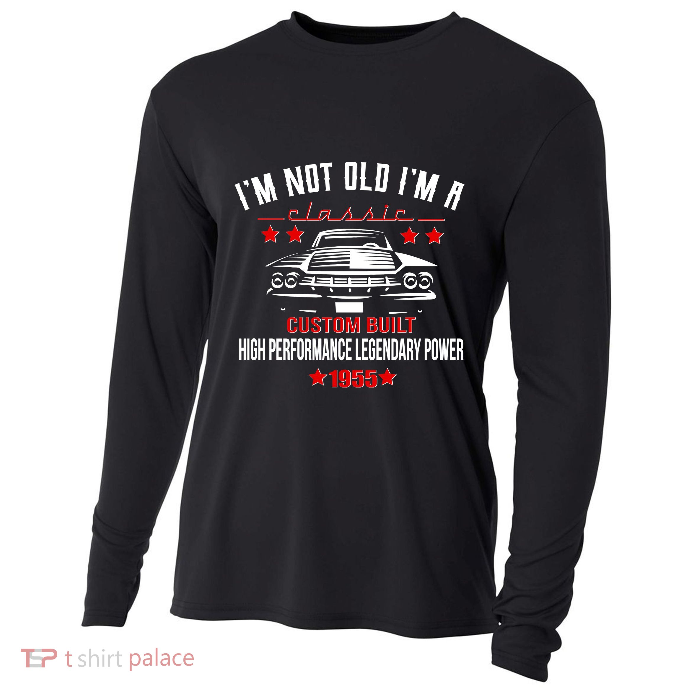 Im Not Old Im A Classic Custom Built 1955 70th Birthday Cooling Performance Long Sleeve Crew