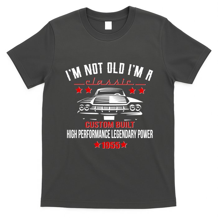 Im Not Old Im A Classic Custom Built 1955 70th Birthday T-Shirt