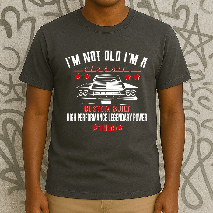 Im Not Old Im A Classic Custom Built 1955 70th Birthday T-Shirt