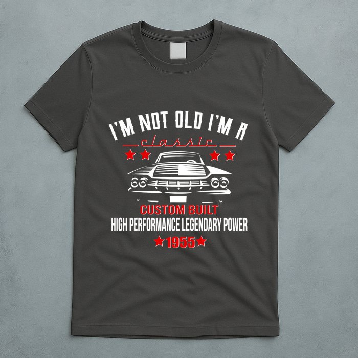 Im Not Old Im A Classic Custom Built 1955 70th Birthday T-Shirt