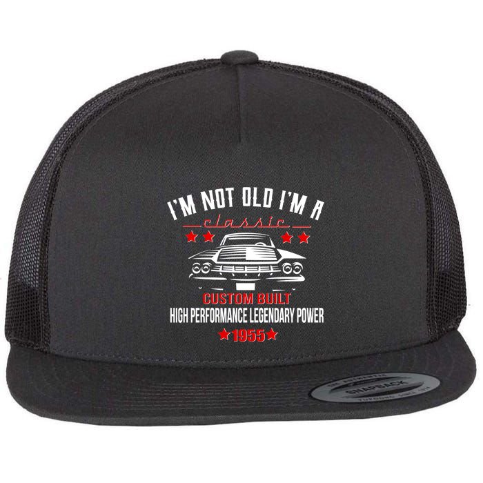 Im Not Old Im A Classic Custom Built 1955 70th Birthday Flatbill Hat
