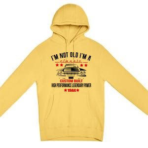 Im Not Old Im A Classic Custom Built 1944 80th Birthday Premium Pullover Hoodie