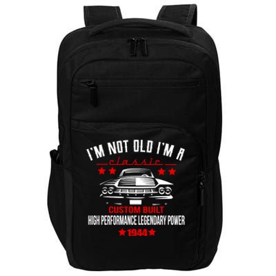 Im Not Old Im A Classic Custom Built 1944 80th Birthday Impact Tech Backpack