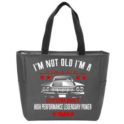 Im Not Old Im A Classic Custom Built 1944 80th Birthday Zip Tote Bag