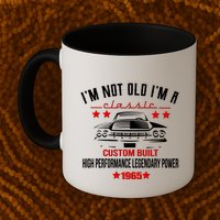 Im Not Old Im A Classic Custom Built 1965 60th Birthday Mug