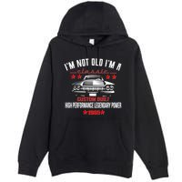 Im Not Old Im A Classic Custom Built 1965 60th Birthday Premium Pullover Hoodie