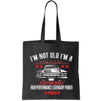 Im Not Old Im A Classic Custom Built 1965 60th Birthday Bag