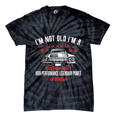 Im Not Old Im A Classic Custom Built 1965 60th Birthday Tie-Dye T-Shirt