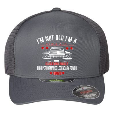 Im Not Old Im A Classic Custom Built 1965 60th Birthday Flexfit Unipanel Trucker Cap
