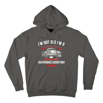 Im Not Old Im A Classic Custom Built 1965 60th Birthday Tall Hoodie
