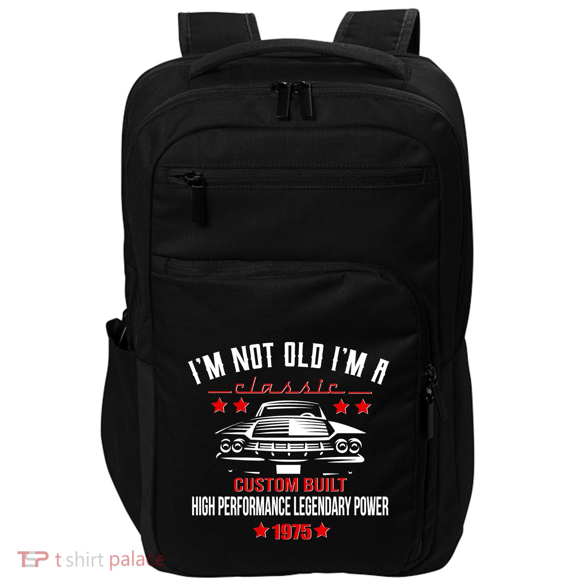 Im Not Old Im A Classic Custom Built 1975 50th Birthday Impact Tech Backpack