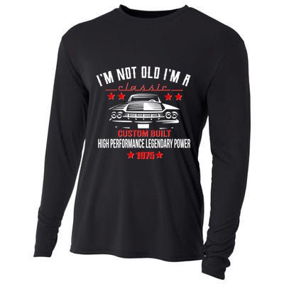 Im Not Old Im A Classic Custom Built 1975 50th Birthday Cooling Performance Long Sleeve Crew