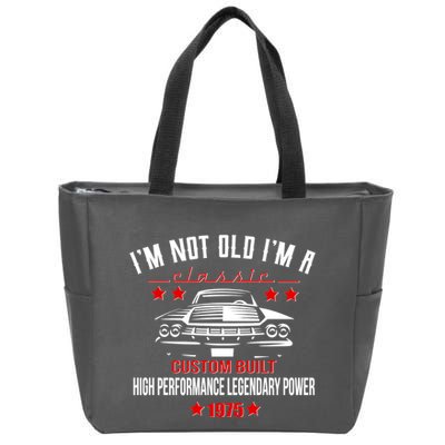 Im Not Old Im A Classic Custom Built 1975 50th Birthday Zip Tote Bag