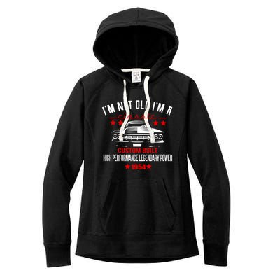 Im Not Old Im A Classic Custom Built 1954 70th Birthday Women's Fleece Hoodie