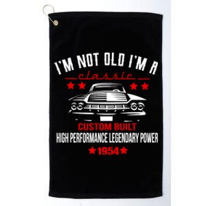 Im Not Old Im A Classic Custom Built 1954 70th Birthday Platinum Collection Golf Towel