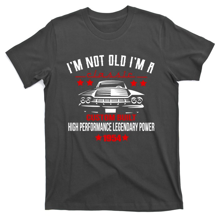 Im Not Old Im A Classic Custom Built 1954 70th Birthday T-Shirt