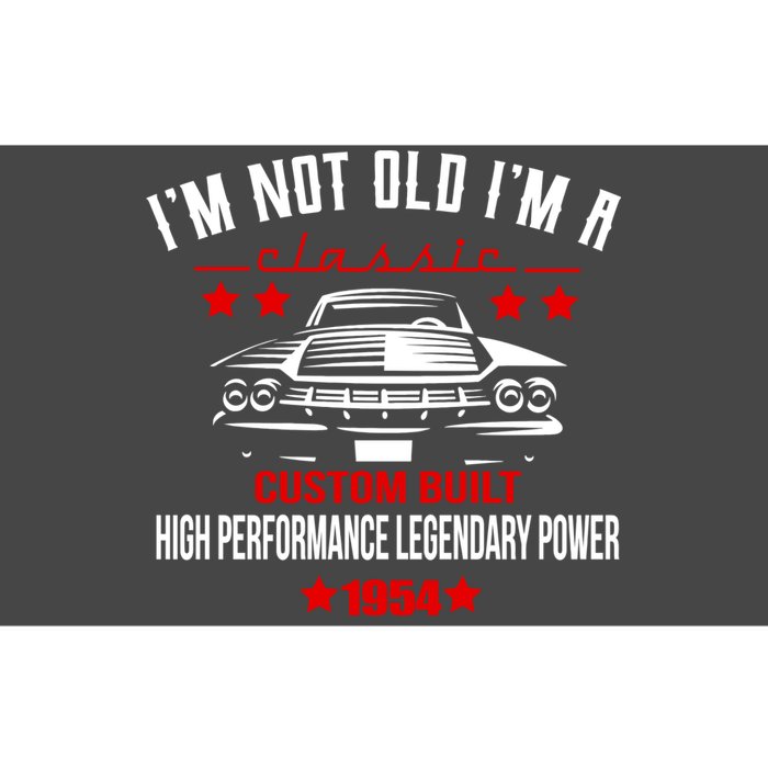 Im Not Old Im A Classic Custom Built 1954 70th Birthday Bumper Sticker