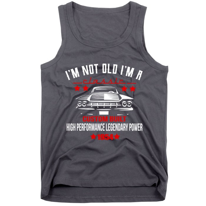 Im Not Old Im A Classic Custom Built 1954 70th Birthday Tank Top