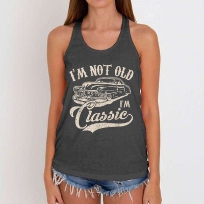 I'm Not Old I'm a Classic Funny Retro Vintage Car Lover Gift Women's Knotted Racerback Tank