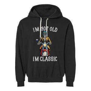 IM Not Old IM Classic Motorcycle Biker Skeleton Halloween Garment-Dyed Fleece Hoodie