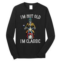 IM Not Old IM Classic Motorcycle Biker Skeleton Halloween Long Sleeve Shirt