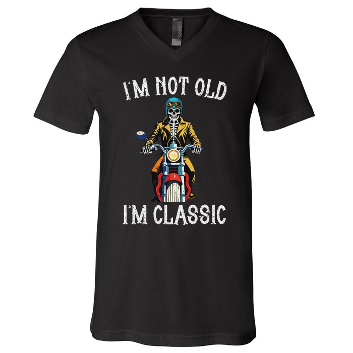 IM Not Old IM Classic Motorcycle Biker Skeleton Halloween V-Neck T-Shirt