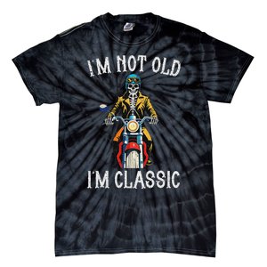 IM Not Old IM Classic Motorcycle Biker Skeleton Halloween Tie-Dye T-Shirt