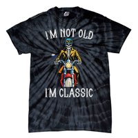 IM Not Old IM Classic Motorcycle Biker Skeleton Halloween Tie-Dye T-Shirt