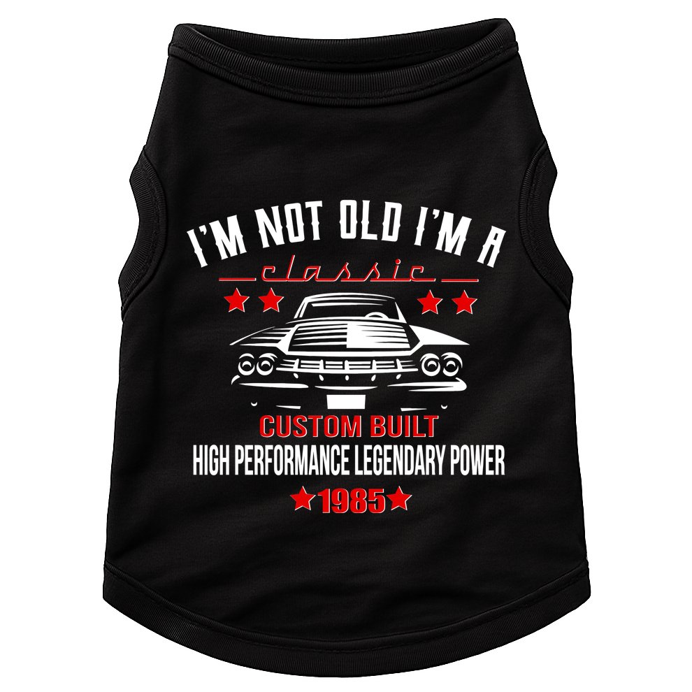 Im Not Old Im A Classic Custom Built 1985 40th Birthday Doggie Tank