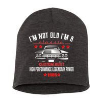 Im Not Old Im A Classic Custom Built 1985 40th Birthday Short Acrylic Beanie