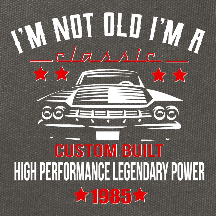 Im Not Old Im A Classic Custom Built 1985 40th Birthday Cotton Canvas Backpack